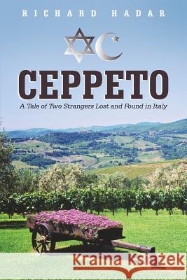 Ceppeto: A Tale of Two Strangers Lost and Found in Italy Richard Hadar 9781491751305 iUniverse - książka