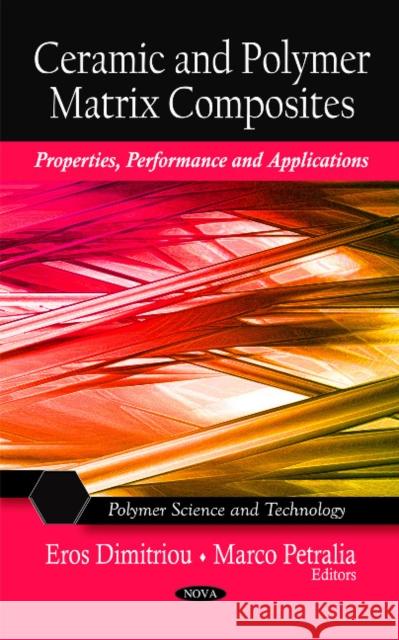 Ceramic & Polymer Matrix Composites: Properties, Performance & Applications Eros Dimitriou, Marco Petralia 9781607418962 Nova Science Publishers Inc - książka