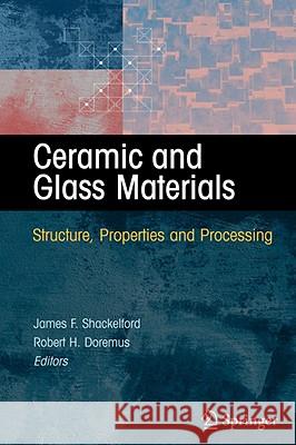 Ceramic and Glass Materials: Structure, Properties and Processing Shackelford, James F. 9780387733616 Springer - książka