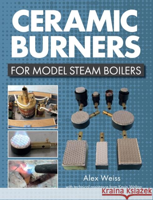 Ceramic Burners for Model Steam Boilers Kevin Walton 9781785007651 The Crowood Press Ltd - książka