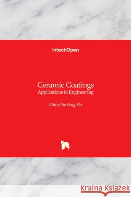 Ceramic Coatings: Applications in Engineering Feng Shi 9789535100836 Intechopen - książka