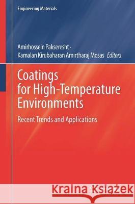 Ceramic Coatings for High-Temperature Environments: From Thermal Barrier to Environmental Barrier Applications Amirhossein Pakseresht Kamalan Kirubaharan Amirthara 9783031408083 Springer - książka