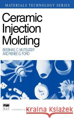 Ceramic Injection Molding Beebhas C. Mutsuddy Gregory C. Stangle Rennee G. Ford 9780412538100 Springer - książka