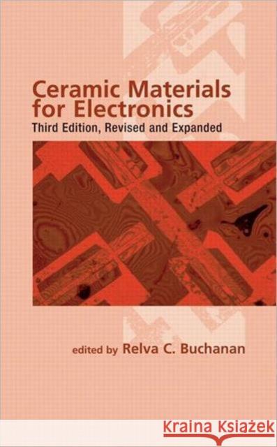 Ceramic Materials for Electronics Relva C. Buchanan 9780824740283 Marcel Dekker - książka