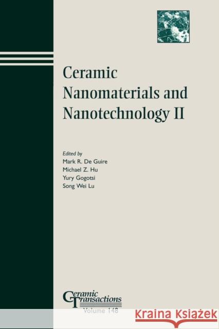 Ceramic Nanomaterials and Nanotechnology II Deguire                                  Y. Gogots Mz H 9781574982039 John Wiley & Sons - książka