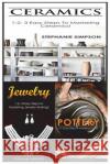 Ceramics & Jewelry & Pottery Stephanie Simpson 9781543249682 Createspace Independent Publishing Platform
