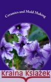 Ceramics and Mold Making: Helps and Hints Judy Sims 9781544842653 Createspace Independent Publishing Platform