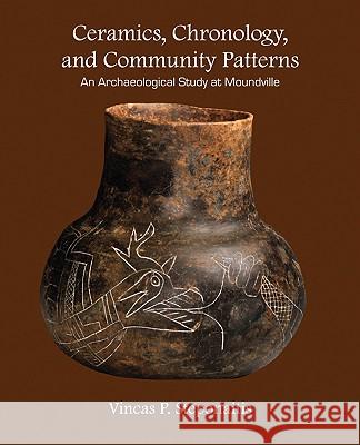 Ceramics, Chronology, and Community Patterns: An Archaeological Study at Moundville Steponaitis, Vincas P. 9780817355760 University of Alabama Press - książka