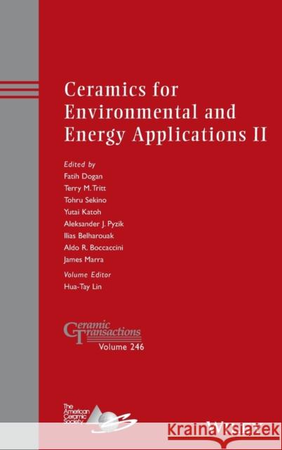 Ceramics for Environmental and Energy Applications II Fatih Dogan Terry M. Tritt Tohru Sekino 9781118771242 John Wiley & Sons - książka