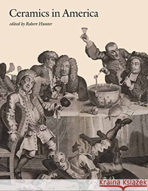 Ceramics in America 2018 Robert Hunter 9780986385735 Chipstone Foundation - książka