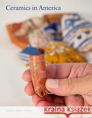 Ceramics in America 2019 Robert Hunter 9780986385759 Chipstone Foundation - książka
