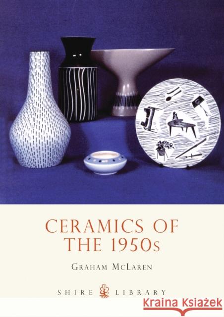 Ceramics of the 1950s Graham McLaren 9780747803362 Bloomsbury Publishing PLC - książka