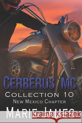Cerberus MC Collection 10: New Mexico Chapter Marie James 9798329012408 Independently Published - książka