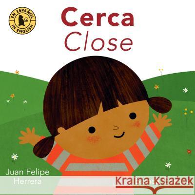 Cerca / Close Juan Felipe Herrera Blanca Gomez 9780763690625 Candlewick Press (MA) - książka