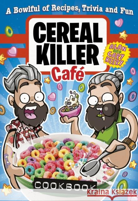 Cereal Killer Cafe Cookbook Alan Keery 9781785031625 Ebury Publishing - książka
