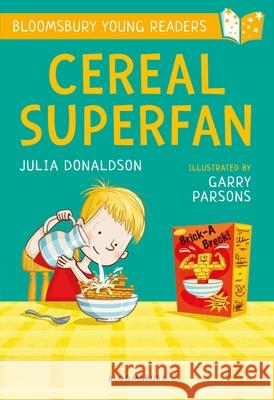 Cereal Superfan: A Bloomsbury Young Reader: Lime Book Band Donaldson, Julia 9781472950628 Bloomsbury Publishing PLC - książka