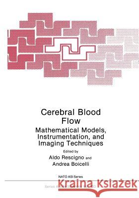 Cerebral Blood Flow: Mathematical Models, Instrumentation, and Imaging Techniques Boicelli, Andrea 9781468455670 Springer - książka