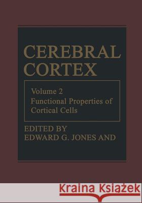 Cerebral Cortex: Functional Properties of Cortical Cells Jones, Edward G. 9781461566120 Springer - książka