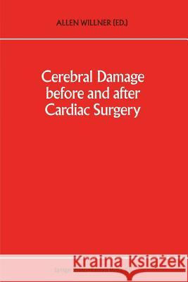 Cerebral Damage Before and After Cardiac Surgery A E Willner   9789401048187 Springer - książka