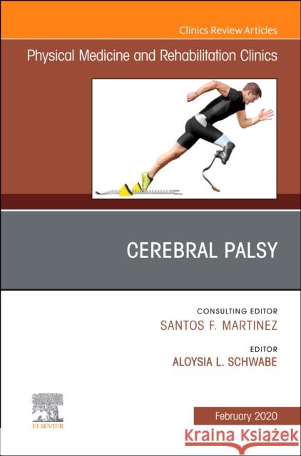 Cerebral Palsy, an Issue of Physical Medicine and Rehabilitation Clinics of North America Aloysia Schwabe 9780323709521 Elsevier - książka