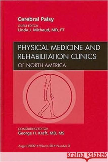 Cerebral Palsy, an Issue of Physical Medicine and Rehabilitation Clinics: Volume 20-3 Michaud, Linda J. 9781437712629 W.B. Saunders Company - książka