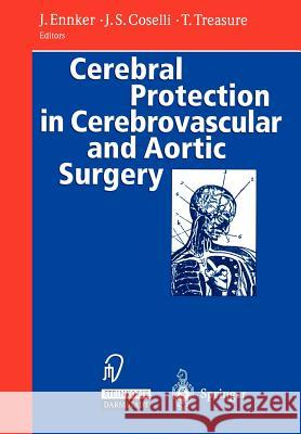 Cerebral Protection in Cerebrovascular and Aortic Surgery J. Rgen Ennker Joseph S. Coselli T. Treasure 9783642959899 Steinkopff-Verlag Darmstadt - książka