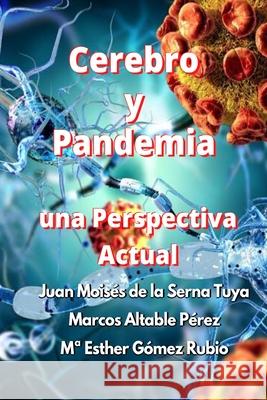 Cerebro Y Pandemia: Una Perspectiva Actual Marcos Altable Pérez, Ma Esther Gómez Rubio, Juan Moisés de la Serna Tuya 9788835406716 Tektime - książka