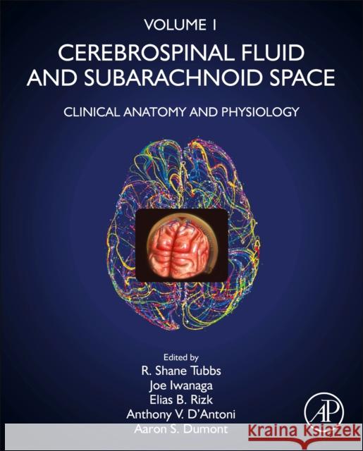 Cerebrospinal Fluid and Subarachnoid Space: Volume 1: Clinical Anatomy and Physiology Tubbs, R. Shane 9780128195093 Academic Press - książka