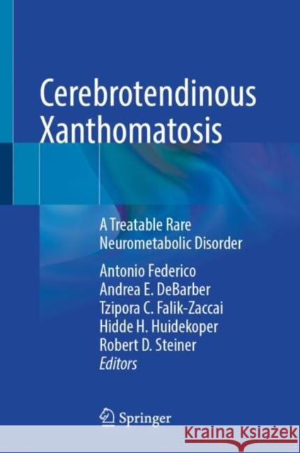 Cerebrotendinous Xanthomatosis: A Treatable Rare Neurometabolic Disorder Antonio Federico Andrea E. Debarber Tzipora C. Falik-Zaccai 9783031925252 Springer - książka