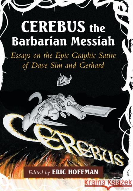 Cerebus the Barbarian Messiah Hoffman, Eric 9780786468898 McFarland & Company - książka