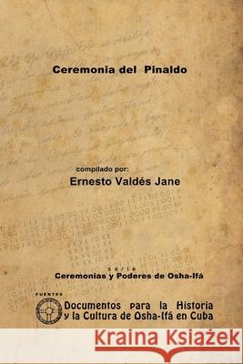 Ceremonia del Pinaldo Ernesto Valdés Jane 9781105021756 Lulu.com - książka