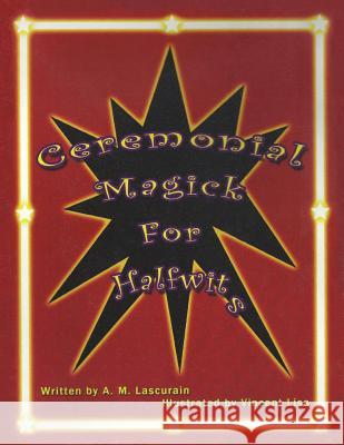 Ceremonial Magick for Half Wits Anna Lascurain 9780976961215 Darker Intentions Press - książka