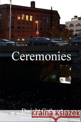 Ceremonies Dwight Cathcart 9780976404385 Adriana Books - książka