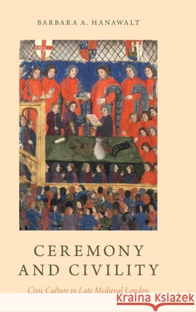 Ceremony and Civility Hanawalt 9780190490393 Oxford University Press, USA - książka