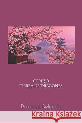 CEREZO Tierra de Dragones Delgado, Dominga 9781478291886 Createspace - książka