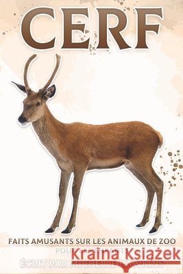 Cerf: Faits amusants sur les animaux de zoo pour les enfants #26 Hawkins, Michelle 9798503820980 Independently published - książka