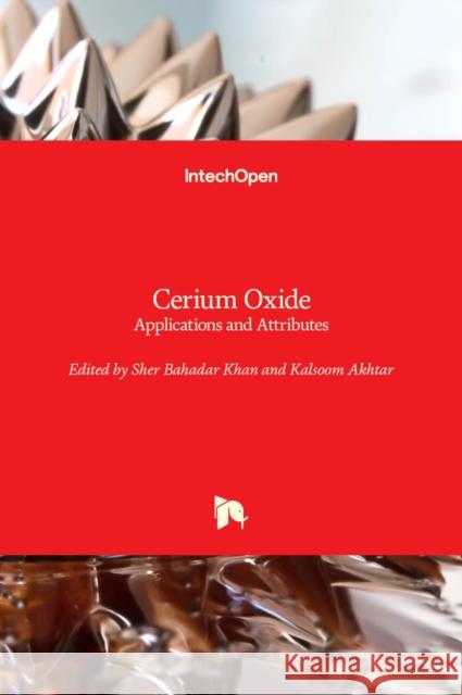 Cerium Oxide: Applications and Attributes Sher Bahadar Khan Kalsoom Akhtar 9781789850239 Intechopen - książka