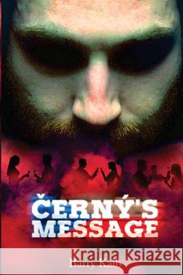 Cerny's Message Barry Kalb 9781985775367 Createspace Independent Publishing Platform - książka