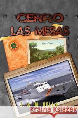Cerro Las Mesas: A Secret Operation Col Jose a. M. Nolla MS Nina Roque MS Nina Roque 9781523364558 Createspace Independent Publishing Platform - książka