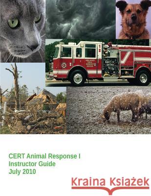 CERT Animal Response I - Instructor Guide Management Agency, Federal Emergency 9781718619029 Createspace Independent Publishing Platform - książka