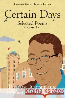 Certain Days: Selected Poems Volume Two Benny Andersen, Professor Michael Goldman,   Ma 9781947980303 Spuyten Duyvil - książka