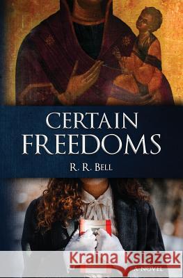 Certain Freedoms Robert Bell 9781507827772 Createspace - książka