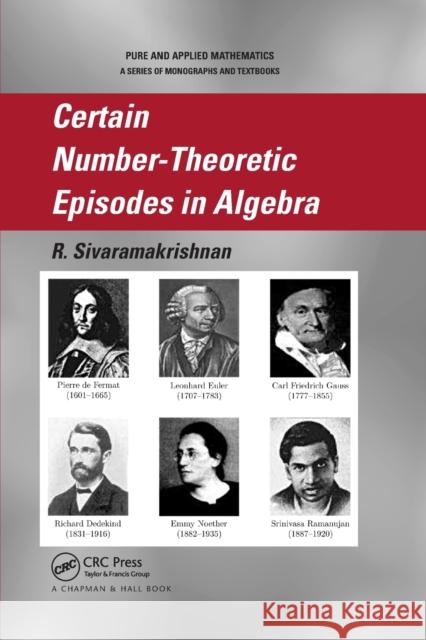 Certain Number-Theoretic Episodes in Algebra Sivaramakrishnan R R. Sivaramakrishnan 9780367390327 CRC Press - książka