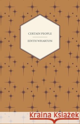 Certain People Edith Wharton 9781447403067 Smith Press - książka