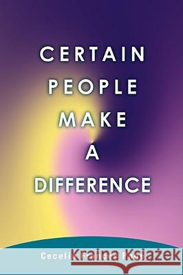 Certain People Make a Difference Cecelia Frances Page 9780595522668 IUNIVERSE.COM - książka