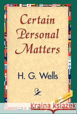 Certain Personal Matters H. G. Wells 9781421838595 1st World Library - książka