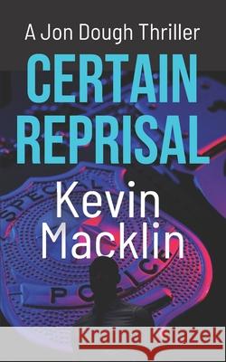 Certain Reprisal: A Jon Dough Thriller Kevin Macklin 9798648975620 Independently Published - książka