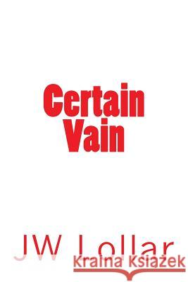 Certain Vain Jw Lollar 9781500973629 Createspace - książka