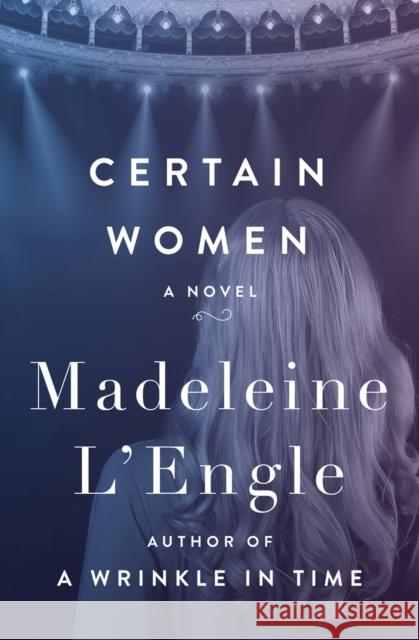 Certain Women Madeleine L'Engle 9781504049467 Open Road Media - książka