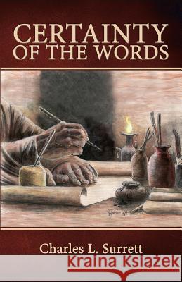 Certainty of the Words: Biblical Principles of Textual Criticism Dr Charles L. Surrett 9780978933111 Surrett Family Publications - książka